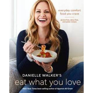 👉 Danielle Walker's Eat What You Love 9781607749448