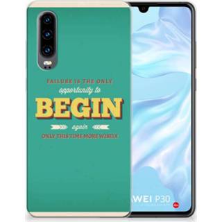 👉 Huawei P30 Uniek TPU Hoesje Quote Begin 8720091548558