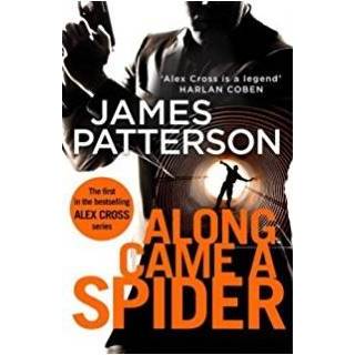 Along Came A Spider - James Patterson 9781784757397