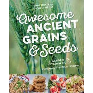 👉 Awesome Ancient Grains & Seeds 9781771621779