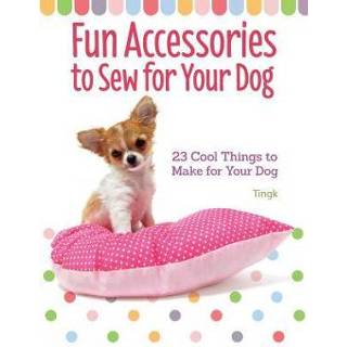 👉 Fun Accessories to Sew for Your Dog 9781621871798