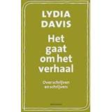 👉 Het gaat om verhaal. over schrijven en schrijvers, Lydia Davis, Paperback 9789025457082