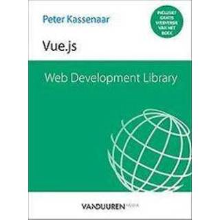 👉 Web Development Library - Vue.js. Peter Kassenaar, Paperback 9789463561136