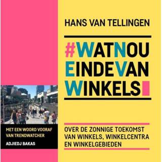 👉 Boek Hans van Tellingen #WatNouEindeVanWinkels - (9082476312) 9789082476316