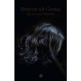 👉 Brieven Uit Genua - Ilja Leonard Pfeijffer 9789029541039