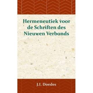 👉 Schrift Hermeneutiek Voor De Schriften Des Nieuwen Verbonds - J.I. Doedes 9789057194726