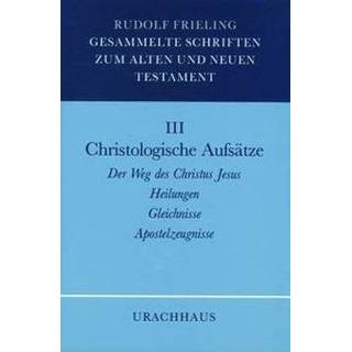 👉 Schrift Gesammelte Schriften zum Alten und Neuen Testament / Christologische Aufsätze 9783878383451