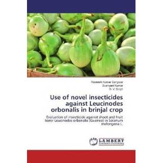 👉 Insecticide Use of novel insecticides against Leucinodes orbonalis in brinjal crop 9786134951104