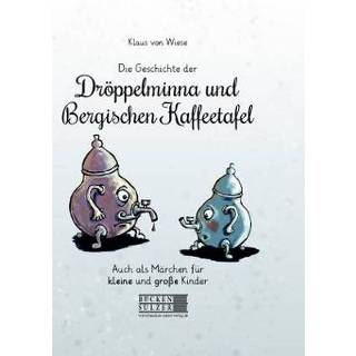 👉 Die Geschichte der Dröppelminna und Bergischen Kaffeetafel 9783947438051