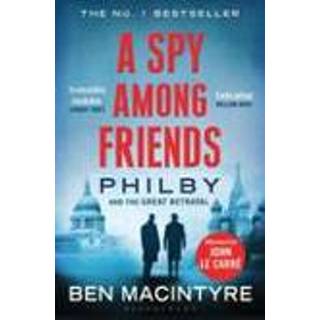 👉 A Spy Among Friends Philby And The Great Betrayal - Ben Macintyre 9781408851784