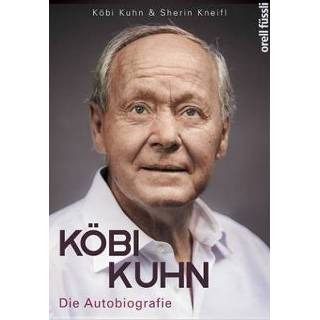👉 Autobiografie Köbi Kuhn. Die 9783280056950