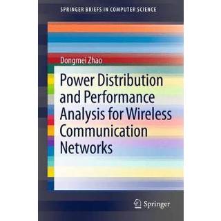 👉 Power Distribution and Performance Analysis for Wireless Communication Networks 9781461432838