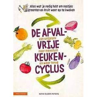 👉 Snijplank De afvalvrije keukencyclus. Van naar moestuin en weer terug - Alles wat je nodig hebt om restjes groenten fruit op te kweken, Katie Elzer-Peters, Hardcover 9789050117142