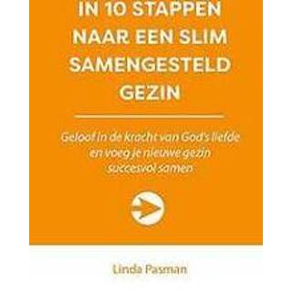 👉 In 10 stappen naar een slim samengesteld gezin. Geloof de kracht van Gods liefde voor je nieuwe gezin, Pasman, Linda, Paperback 9789492926661