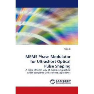 👉 Modulator MEMS Phase for Ultrashort Optical Pulse Shaping 9783838305974