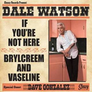 👉 Dale Watson If You're Not Here 2365415105596