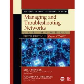 👉 Mannen Mike Meyers' CompTIA Network+ Guide to Managing and Troubleshooting Networks Lab Manual, Fifth Edition (Exam N10-007) 9781260121209