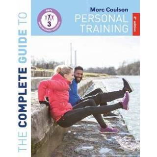 👉 The Complete Guide to Personal Training: 2nd Edition 9781472953612