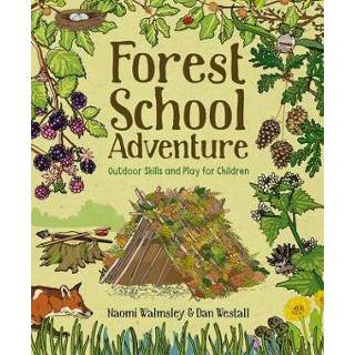 👉 Forest School Adventure: Outdoor Skills and Play for Children 9781784944032