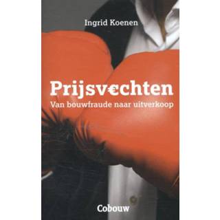 👉 Prijsvechten. van bouwfraude tot uitverkoop, Koenen, Ingrid, Paperback