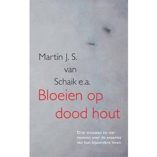 👉 Boek hout Bloeien op dood - Martin J. S. Van Schaik (9402188770) 9789402188776