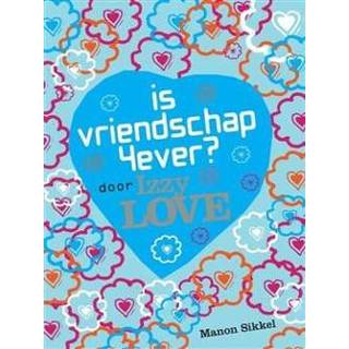 👉 Boek mannen Is vriendschap 4ever? Door Izzy Love - Manon Sikkel (9048852250) 9789048852253