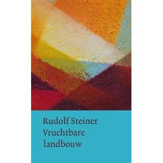 👉 Boek Vruchtbare landbouw op biologisch-dynamische grondslag - Rudolf Steiner (9082999846) 9789082999846