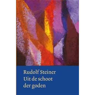 👉 Boek Uit de schoot der goden - Rudolf Steiner (9082999854) 9789082999853