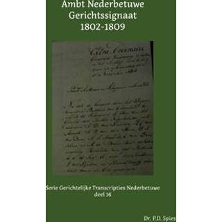 👉 Boek Ambt Nederbetuwe Gerichtssignaat 1802-1809 - P.D. Spies (9463455752) 9789463455756