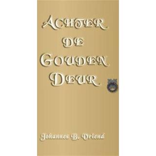 👉 Boek gouden Achter de Deur - Johannes B. Vriend (9463456864) 9789463456869