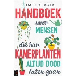 👉 Handboek voor mensen die hun kamerplanten altijd dood laten gaan - Boek Jelmer de Boer (9461562535) 9789461562531