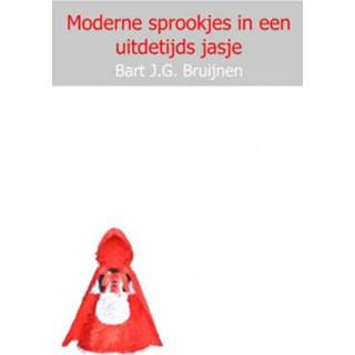 👉 Verhalen Moderne sprookjes in een uitdetijds jasje - Bart J.G. Bruijnen 9789402193862