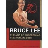 👉 Bruce Lee The Art Of Expressing Human Body - 9780804831291