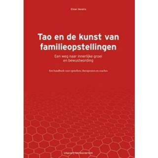 👉 Tao En De Kunst Van Familieopstellingen - Elmer Hendrix 9789492331991