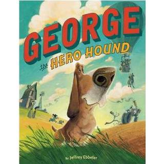 👉 George The Hero Hound - Jeffrey Ebbeler 9781503941762
