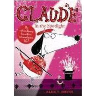 👉 Spotlight Claude In The - Alex T. Smith 9781444909296