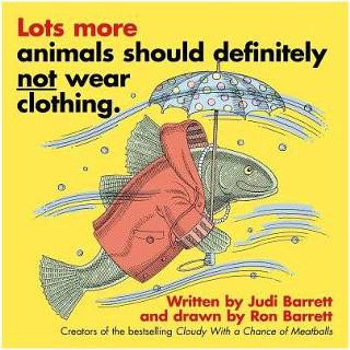 👉 Barret Lots More Animals Should Definitely Not Wear Clothing - Judi Barrett 9781481488662