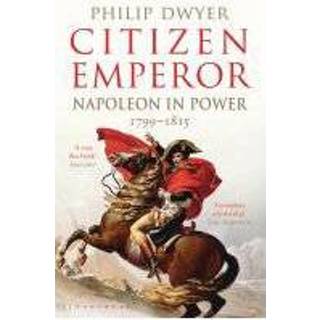 👉 Citizen Emperor - Philip Dwyer 9781408843246