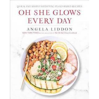 👉 Oh She Glows Every Day - Angela Liddon 9781583335741