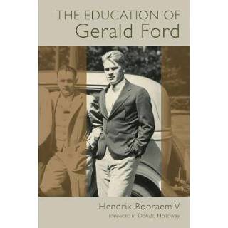 👉 Education Of Gerald Ford - Hendrik V. Booraem 9780802869432