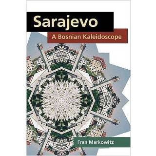 👉 Kaleidoscope Sarajevo A Bosnian - Fran Markowitz 9780252077135