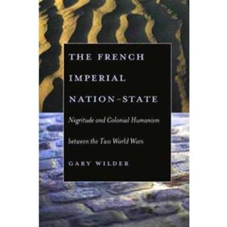 👉 The French Imperial Nation State - Gary Wilder 9780226897684