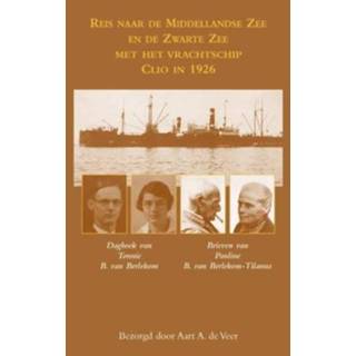 👉 Zwarte Reis Naar De Middellandse Zee En Met Het Vrachtschip Clio In 1926 - Aart Veer 9789038927299