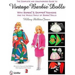 👉 Complete And Unauthorized Guide To Vintage Barbie Dolls With Skipper Fashions The - Hillary Shilkitus James 9780764338137