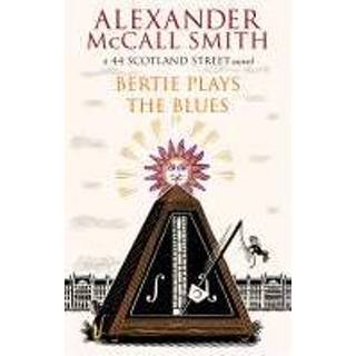 👉 Bertie Plays The Blues - Alexander Mccall Smith 9780349000329