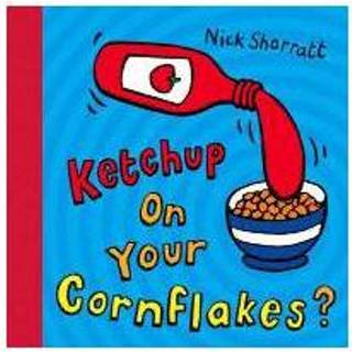 👉 Ketchup On Your Cornflakes - Nick Sharratt 9780439950640