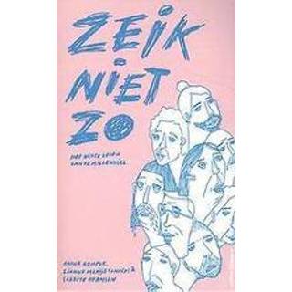 👉 Zeik niet zo. Het echte leven van de millennial, Sanders, Lianne Marije, Paperback 9789493095311