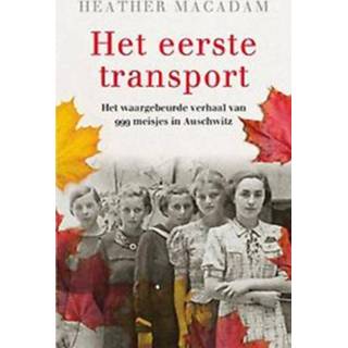 👉 Waargebeurde verhaal meisjes Het eerste transport. van 999 in Auschwitz, Macadam, Heather Dune, Paperback 9789023959106