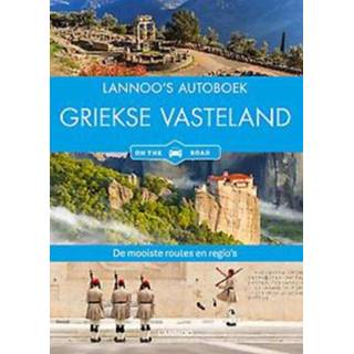 👉 Autoboek Lannoo's - Griekse vasteland on the road. De mooiste routes en regio's, Paperback 9789401466394
