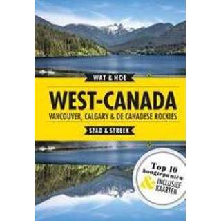 👉 West-Canada, Vancouver, Calgary en de Canadese Rockies. Stad Streek, Wat & Hoe Paperback 9789021575438